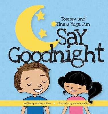 Say Goodnight by Sutton, Lindsey M.