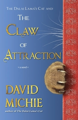 The Dalai Lama's Cat and the Claw of Attraction by Michie, David