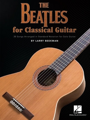 The Beatles for Classical Guitar: Guitar Solo by Beatles, The