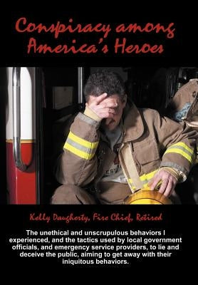 Conspiracy Among America's Heroes by Daugherty, Chief Kelly