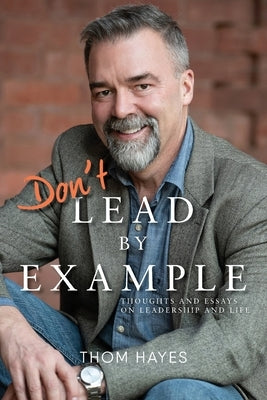 Don't Lead by Example by Hayes, Thom