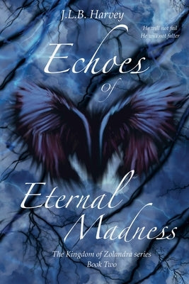 Echoes of Eternal Madness by Harvey, J. L. B.