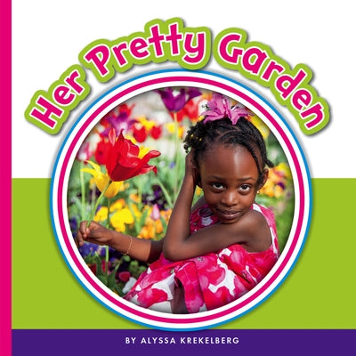 Her Pretty Garden by Krekelberg, Alyssa