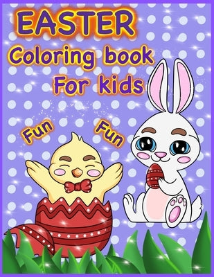 Easter coloring book for kids, fun: Funny And Amazing Easter Coloring Book, Easter Coloring Book For Toddlers And Preschool Kids: Easter Basket Stuffe by Eye, Cos