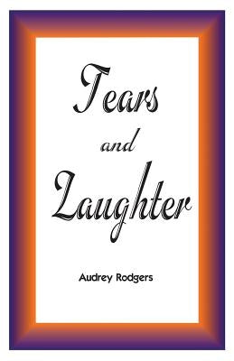 Tears and Laughter by Rodgers, Audrey