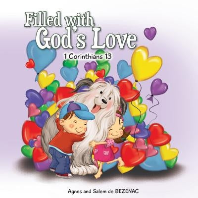 Filled with God's Love: 1 Corinthians 13 by De Bezenac, Agnes