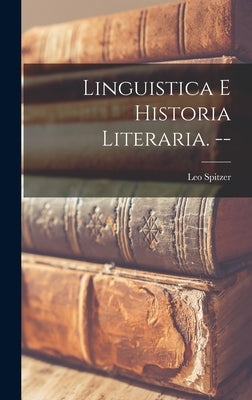 Linguistica E Historia Literaria. -- by Spitzer, Leo 1887-1960