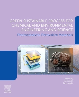 Photocatalytic Perovskite Materials: Green Sustainable Process for Chemical and Environmental Engineering and Science (Gspcees) by Altalhi, Tariq