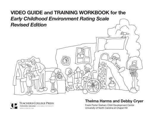 Video Guide and Training Workbook for the Ecers-R by Harms, Thelma
