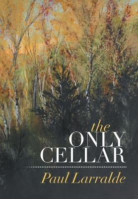 The Only Cellar by Larralde, Paul