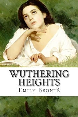 Wuthering Heights by Bronte, Emily