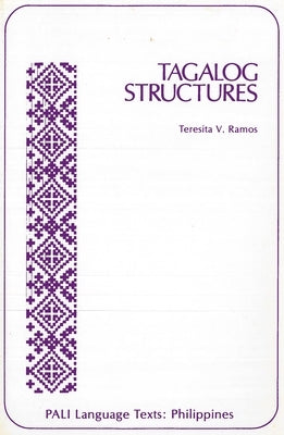 Tagalog Structures by Ramos, Teresita V.
