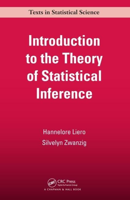 Introduction to the Theory of Statistical Inference by Liero, Hannelore