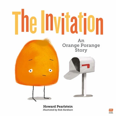 The Invitation: An Orange Porange Storyvolume 2 by Pearlstein, Howard