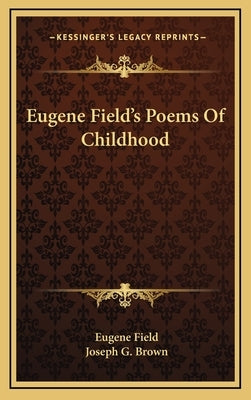 Eugene Field's Poems of Childhood by Field, Eugene