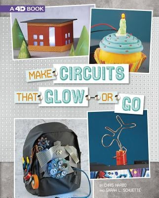 Make Circuits That Glow or Go: 4D an Augmented Reading Experience by Harbo, Chris