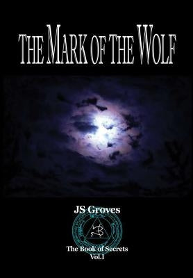The Mark of the Wolf by Groves, Js