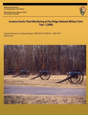 Invasive Exotic Plant Monitoring at Pea Ridge National Military Park: Year 1 (2006): Natural Resource Report NPS/HTLN/NRTR?2007/019 by Cribbs, J. Tyler