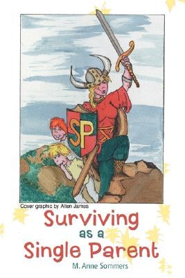 Surviving as a Single Parent by Sommers, M. Anne