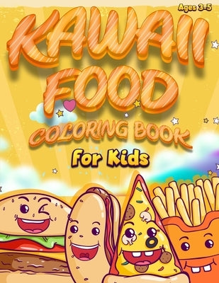 Kawaii Food Coloring Book For Kids: Fun and Cute Coloring Book For Kids of Ages 3 - 5 - Kawaii Doodle Coloring Book - Cute Food Coloring Book for Adul by Coloring Book Happy