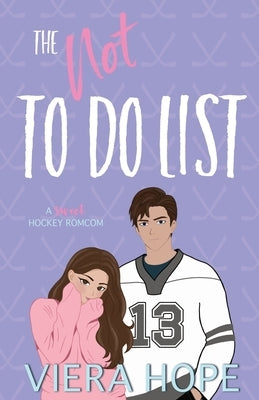 The Not To Do List: A Sweet Hockey RomCom by Hope, Viera