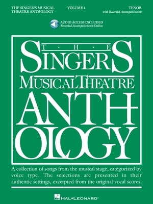 Singer's Musical Theatre Anthology: Tenor, Volume 4 Book/Online Audio [With Access Code] by Hal Leonard Corp