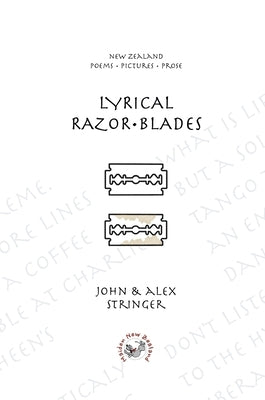 Lyrical Razor Blades: New Zealand Poems Pictures Prose by Stringer, John Charles