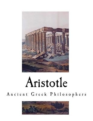 Aristotle: Ancient Greek Philosophers by Taylor, A. E.