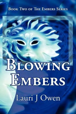 Blowing Embers by Owen, Lauri J.