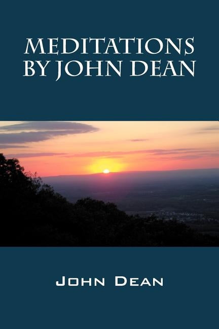 Meditations by John Dean by Dean, John