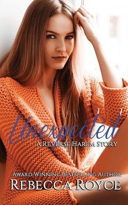 Unexpected: A Reverse Harem Love Story by Royce, Rebecca