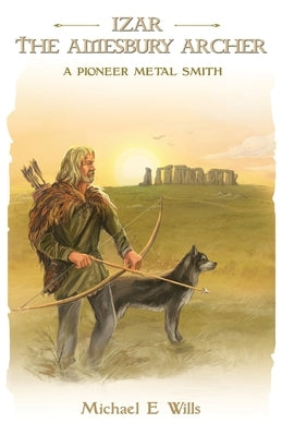 Izar, The Amesbury Archer by Wills, Michael E.
