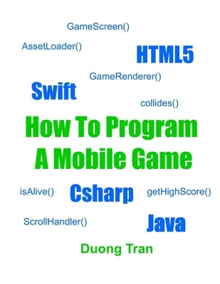 How To Program A Mobile Game by Tran, Duong