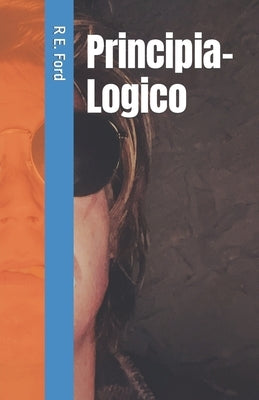 Principia-Logico by Ford, R. E.