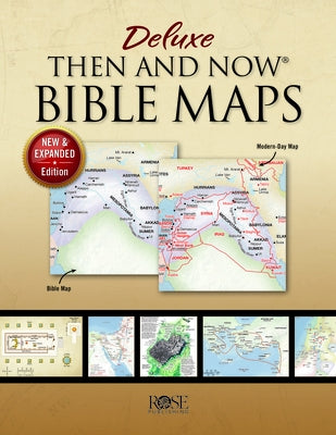 Deluxe Then and Now Bible Maps: New and Expanded Edition by Rose Publishing