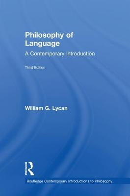 Philosophy of Language: A Contemporary Introduction by Lycan, William G.