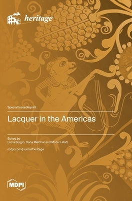 Lacquer in the Americas by Burgio, Lucia