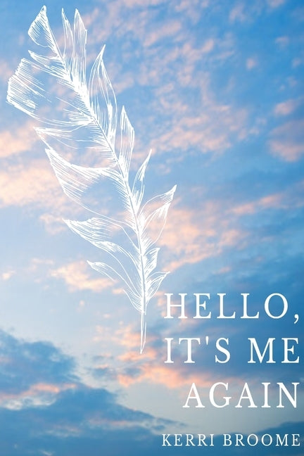 Hello, It's Me Again by Broome, Kerri