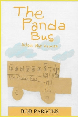 The Panda Bus: School Bus Stories by Parsons, Bob