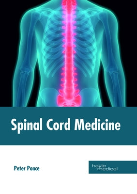 Spinal Cord Medicine by Ponce, Peter