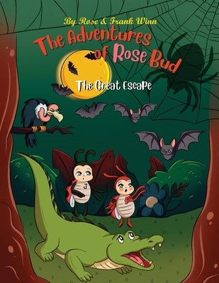 The Adventures of Rose Bud: The Great Escape by Winn, Frank