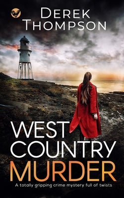 WEST COUNTRY MURDER a totally gripping crime mystery full of twists by Thompson, Derek
