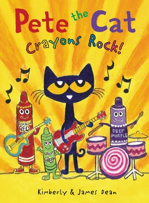 Pete the Cat: Crayons Rock! by Dean, James