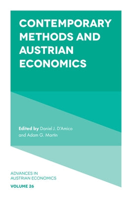 Contemporary Methods and Austrian Economics by D'Amico, Daniel J.