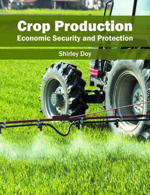 Crop Production: Economic Security and Protection by Doy, Shirley