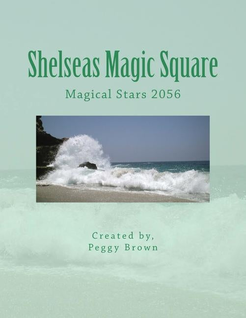Shelseas Magic Square: Magical Stars 2056 by Brown, Peggy L.