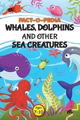 Fact-O-Pedia Whales, Dolphins and Other Sea Creatures by Moonstone
