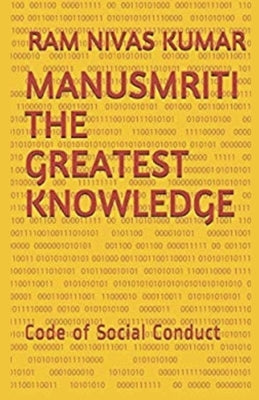 Manusmriti The Greatest Knowledge: Code of Social Conduct by Kumar, Ram Nivas