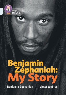 Benjamin Zephaniah: My Story: Band 17/Diamond by Zephaniah, Benjamin