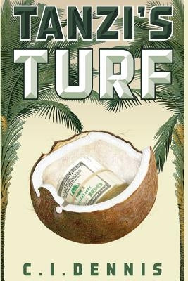 Tanzi's Turf by Dennis, C. I.